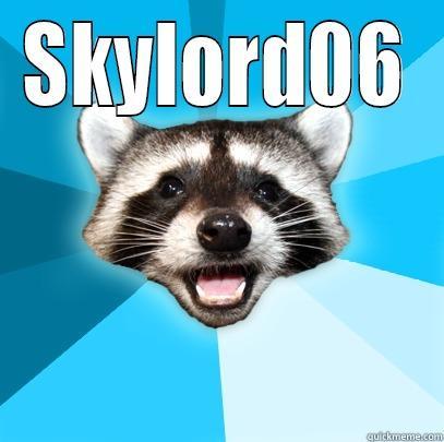 SKYLORD06  Lame Pun Coon