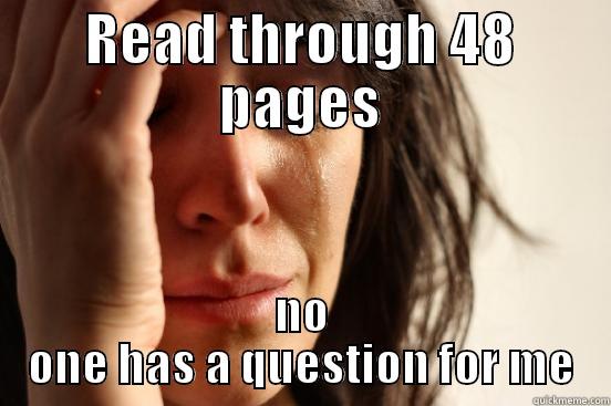 READ THROUGH 48 PAGES NO ONE HAS A QUESTION FOR ME First World Problems