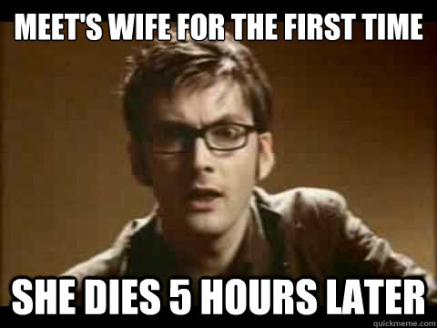 Meet's wife for the first time She dies 5 hours later - Meet's wife for the first time She dies 5 hours later  Time Traveler Problems