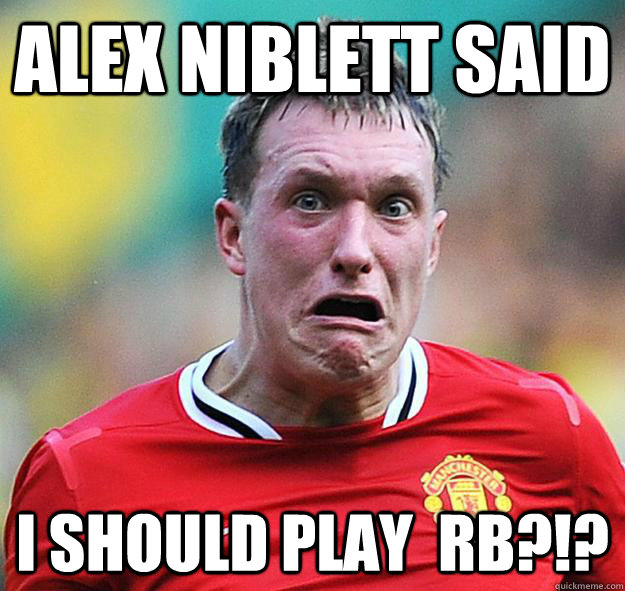 ALEX NIBLETT SAID I SHOULD PLAY  RB?!?  