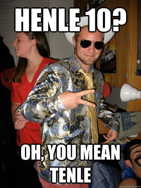 Henle 10? oh, you mean tenle   