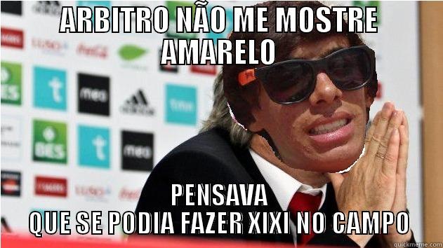 ARBITRO NÃO ME MOSTRE AMARELO PENSAVA QUE SE PODIA FAZER XIXI NO CAMPO Misc