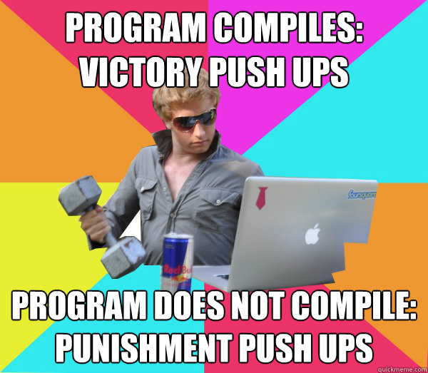 Program Compiles:
Victory Push ups Program Does not Compile:
Punishment Push ups - Program Compiles:
Victory Push ups Program Does not Compile:
Punishment Push ups  Brogrammer