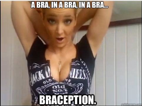 A Bra, in a Bra, in a Bra... Braception. - A Bra, in a Bra, in a Bra... Braception.  Jenna Marbles