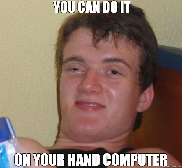 You can do it On your hand computer  ten guy