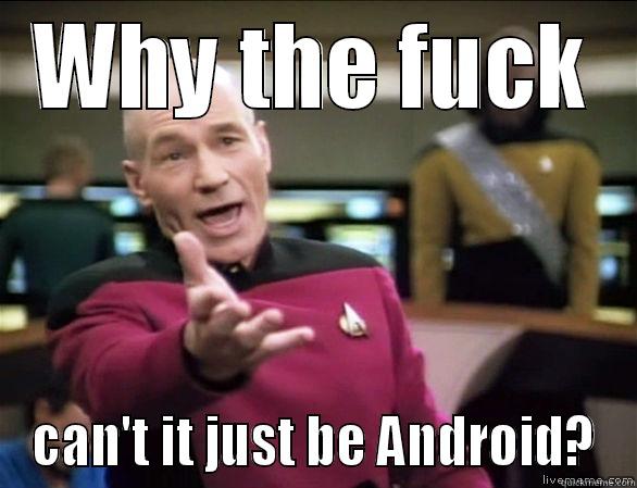 WHY THE FUCK CAN'T IT JUST BE ANDROID? Annoyed Picard HD