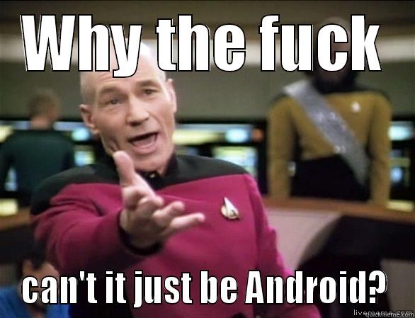 WHY THE FUCK CAN'T IT JUST BE ANDROID? Annoyed Picard HD
