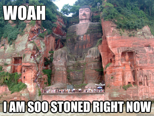 Woah I am soo stoned right now  baked caves