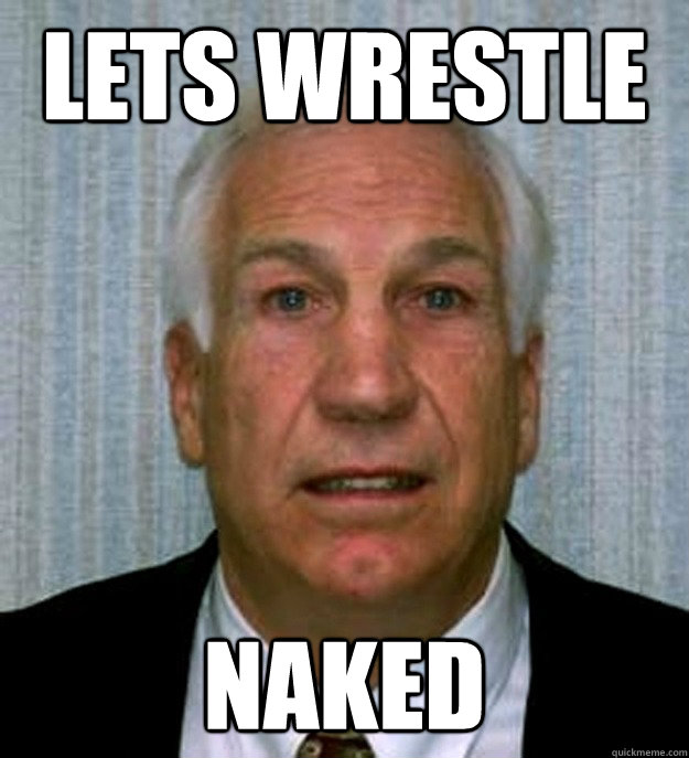 lets wrestle naked - lets wrestle naked  Sexy Sandusky