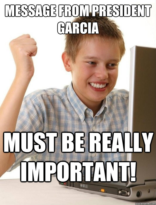 message from president garcia must be really important!  First Day on the Internet Kid