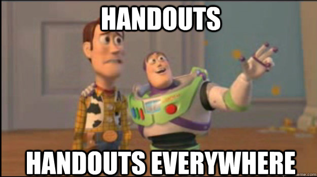 Handouts HAndouts everywhere  Buzz and Woody