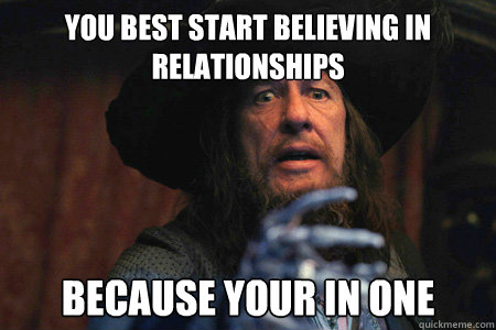 you best start believing in relationships because your in one - you best start believing in relationships because your in one  Ghost Story Barbosa