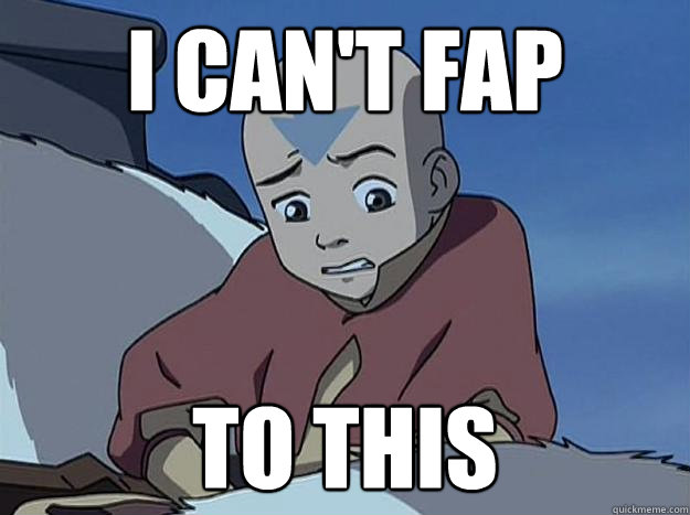 I can't fap to this - Disturbed Aang - quickmeme.
