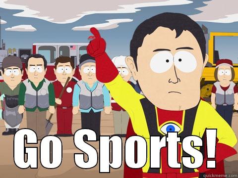  GO SPORTS! Captain Hindsight