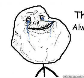 Those who are never alone
 Always end up being the loneliest
  Forever alone quote