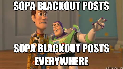SOPA BLACKOUT POSTS SOPA BLACKOUT POSTS EVERYWHERE  Everywhere