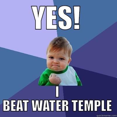YES! I BEAT WATER TEMPLE Success Kid
