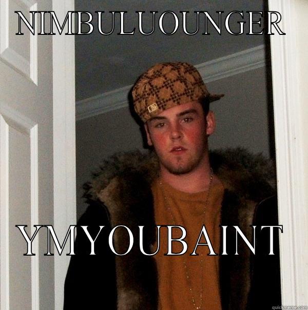 NIMBULUOUNGER YMYOUBAINT Scumbag Steve