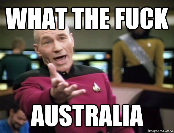 What the fuck Australia  Annoyed Picard HD