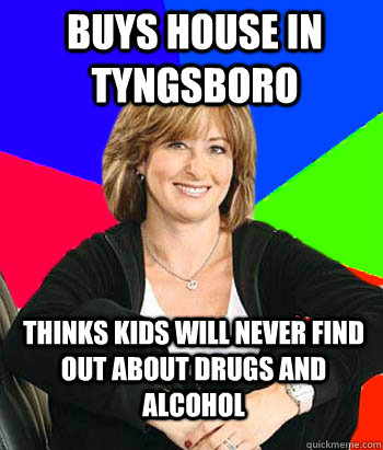 Buys house in tyngsboro thinks kids will never find out about drugs and alcohol  Sheltering Suburban Mom