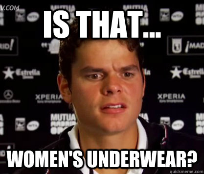 Is that... Women's underwear?  