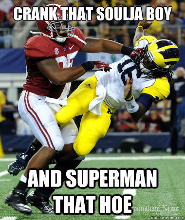 Crank that soulja boy and Superman that Hoe - Crank that soulja boy and Superman that Hoe  Cant Throw Denard