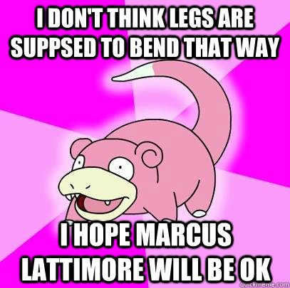 I don't think legs are suppsed to bend that way I hope Marcus Lattimore will be ok  Slowpoke
