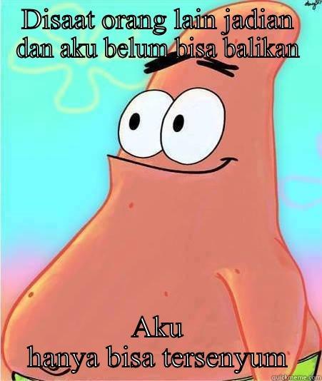 DISAAT ORANG LAIN JADIAN DAN AKU BELUM BISA BALIKAN AKU HANYA BISA TERSENYUM Misc