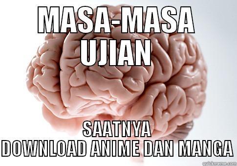 MASA-MASA UJIAN SAATNYA DOWNLOAD ANIME DAN MANGA Scumbag Brain