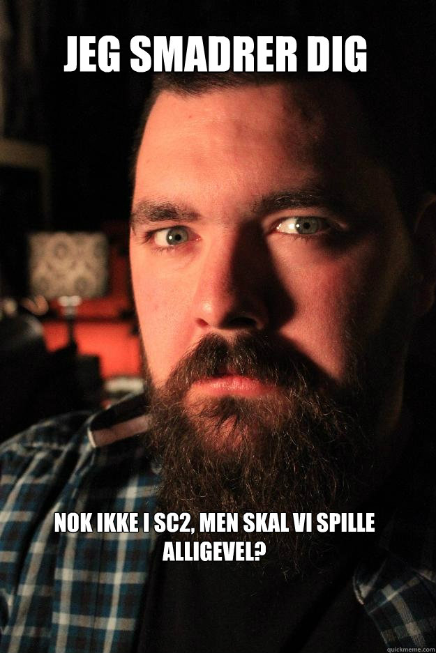 jeg smadrer dig nok ikke i sc2, men skal vi spille alligevel?  Dating Site Murderer