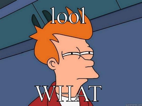 LOOL WHAT Futurama Fry