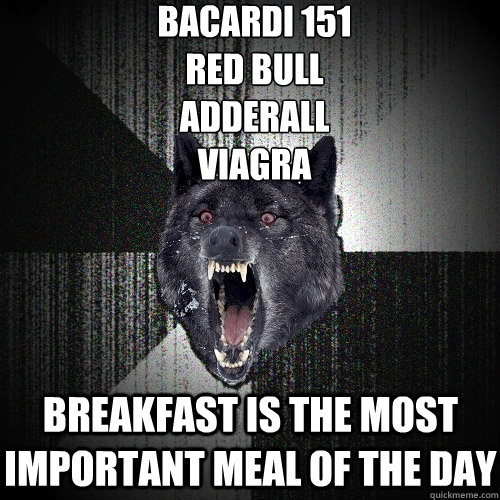 Bacardi 151
Red Bull
adderall
viagra breakfast is the most important meal of the day - Bacardi 151
Red Bull
adderall
viagra breakfast is the most important meal of the day  Insanity Wolf