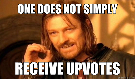 One Does Not Simply receive upvotes  Boromir