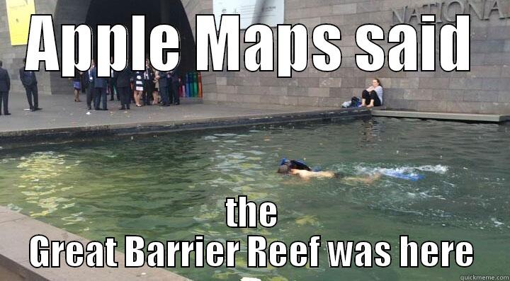 APPLE MAPS SAID THE GREAT BARRIER REEF WAS HERE Misc