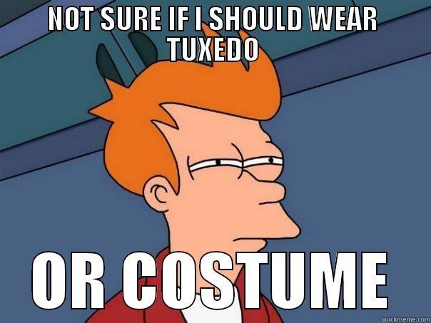 NOT SURE IF I SHOULD WEAR TUXEDO OR COSTUME Futurama Fry