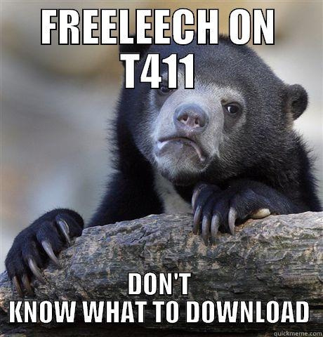 FREELEECH ON T411 DON'T KNOW WHAT TO DOWNLOAD Confession Bear