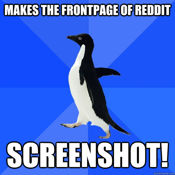 Makes the frontpage of Reddit Screenshot!  Socially Awkward Penguin