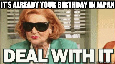 It's already your birthday in japan  - It's already your birthday in japan   Badass Betty White