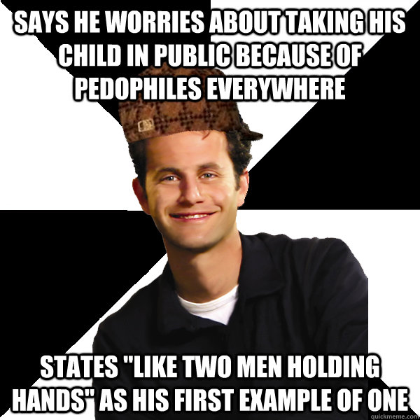 Says he worries about taking his child in public because of pedophiles everywhere states 