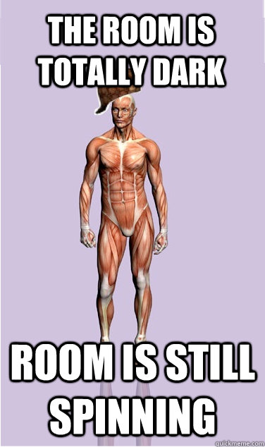 The room is totally dark ROOM IS STILL SPINNING - The room is totally dark ROOM IS STILL SPINNING  Misc