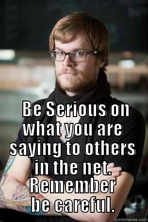 IM SERIOUS -                                                                                                                                                                                                                          BE SERIOUS ON WHAT YOU ARE SAYING TO O REMEMBER BE CAREFUL. Hipster Barista