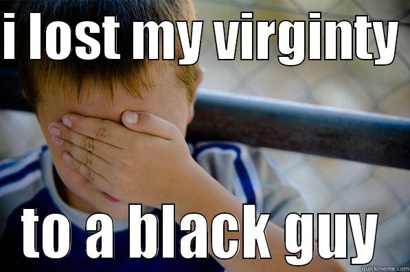 I LOST MY VIRGINTY  TO A BLACK GUY Confession kid