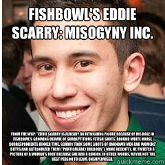 Fishbowl's Eddie Scarry: Misogyny Inc.  From the WCP: 
