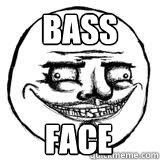 BASS FACE  