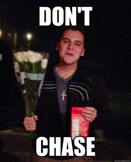 Don't  Chase  Friendzone Johnny