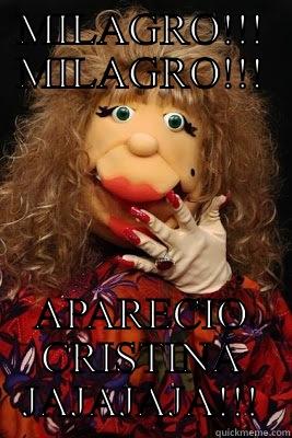 MILAGRO!!! MILAGRO!!! APARECIO CRISTINA JAJAJAJA!!! Misc