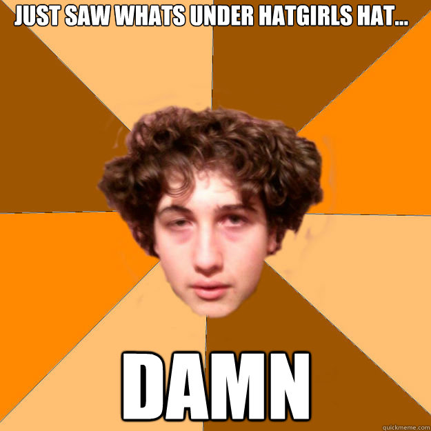 just saw whats under hatgirls hat... damn  
