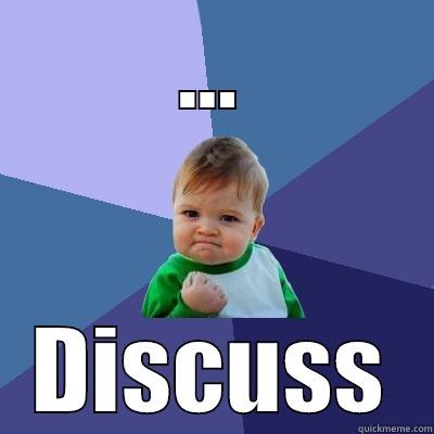 ... DISCUSS Success Kid