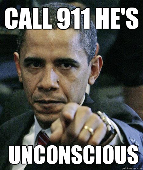 call 911 he's  unconscious  Pissed Off Obama