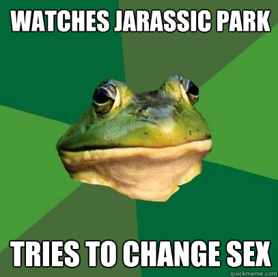 watches jarassic park tries to change sex  Foul Bachelor Frog